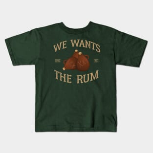 WE WANTS THE RUM! Kids T-Shirt